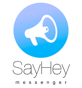 SayHey Messenger® Enterprise Mobile App and Enterprise Messaging Platform