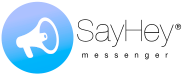SayHey Messenger® Business Instant Messaging App | Enterprise & Business SaaS